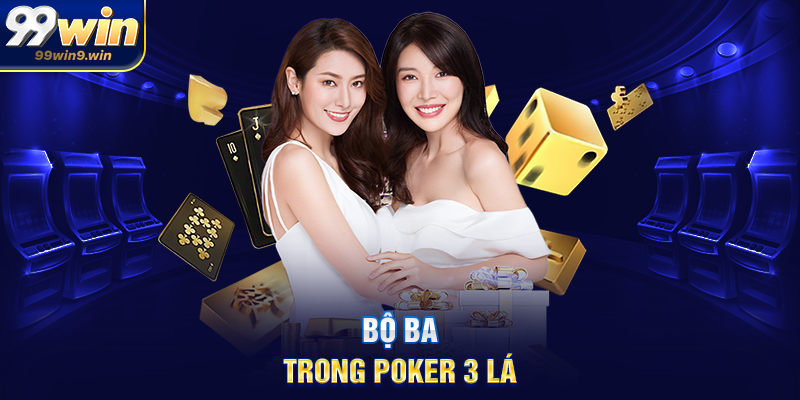 Bộ ba trong poker 3 lá
