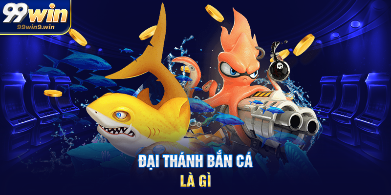 Đại thánh bắn cá 99WIN – Boss huyền thoại và săn thưởng đỉnh cao Đại thánh bắn cá là gì