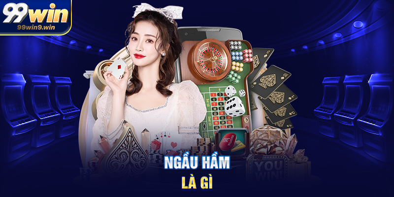Ngầu hầm là gì
