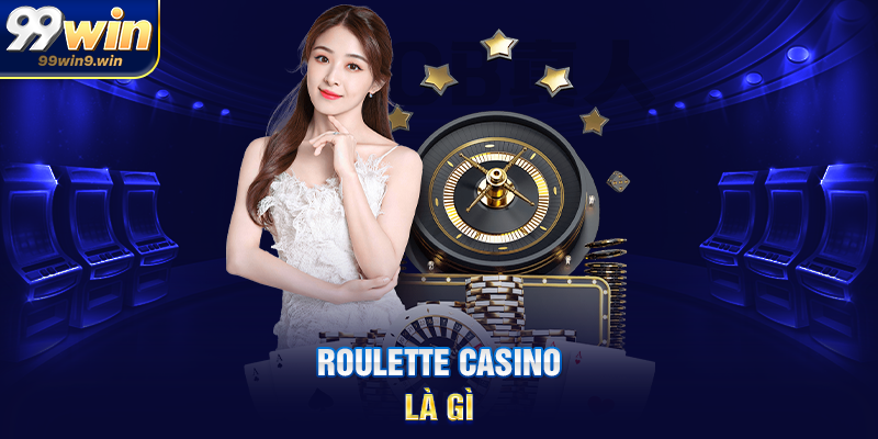 Roulette casino là gì
