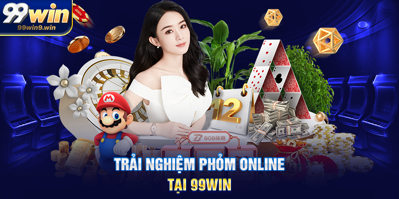 Trải nghiệm phỏm online tại 99WIN